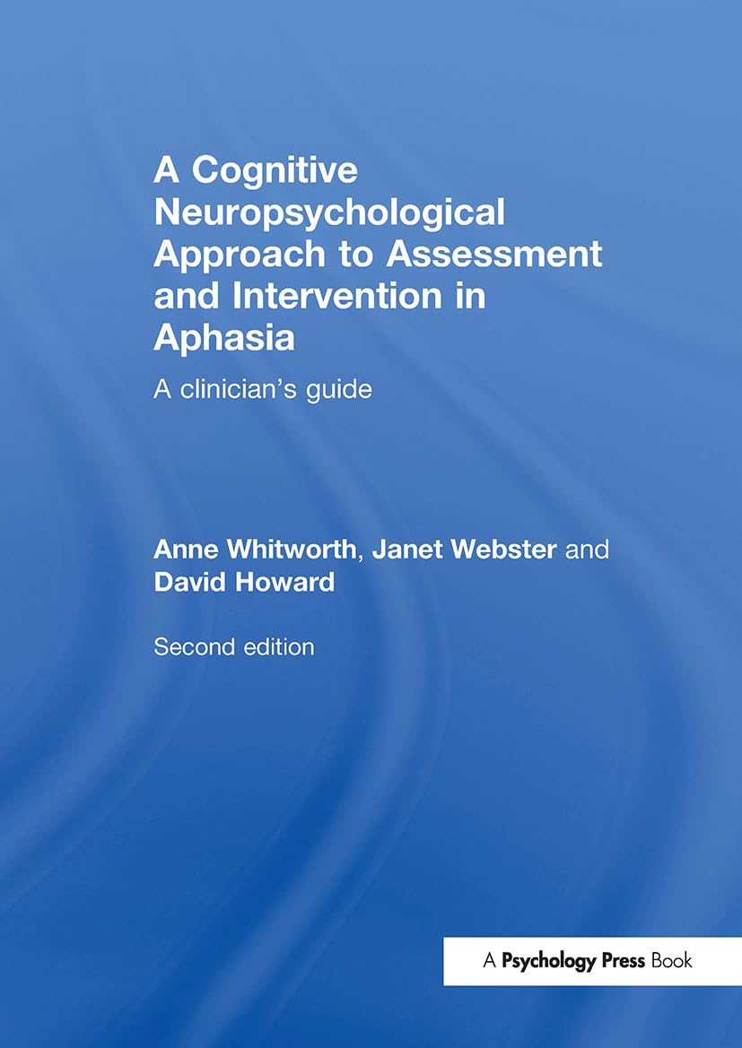 A Cognitive Neuropsychological Approach to Assessment and Intervention in Aphasia: A clinician's guide,Used