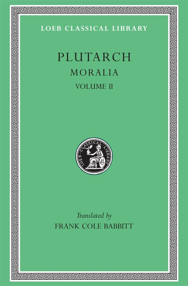 Plutarch: Moralia, Volume Ii (Loeb Classical Library No. 222),New