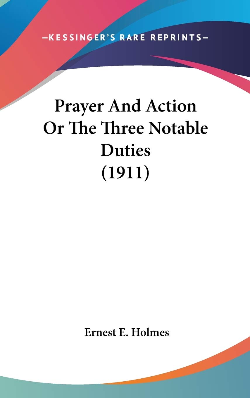 Prayer And Action Or The Three Notable Duties (1911),New