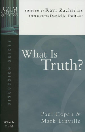 What Is Truth? (RZIM Critical Questions Discussion Guides),Used