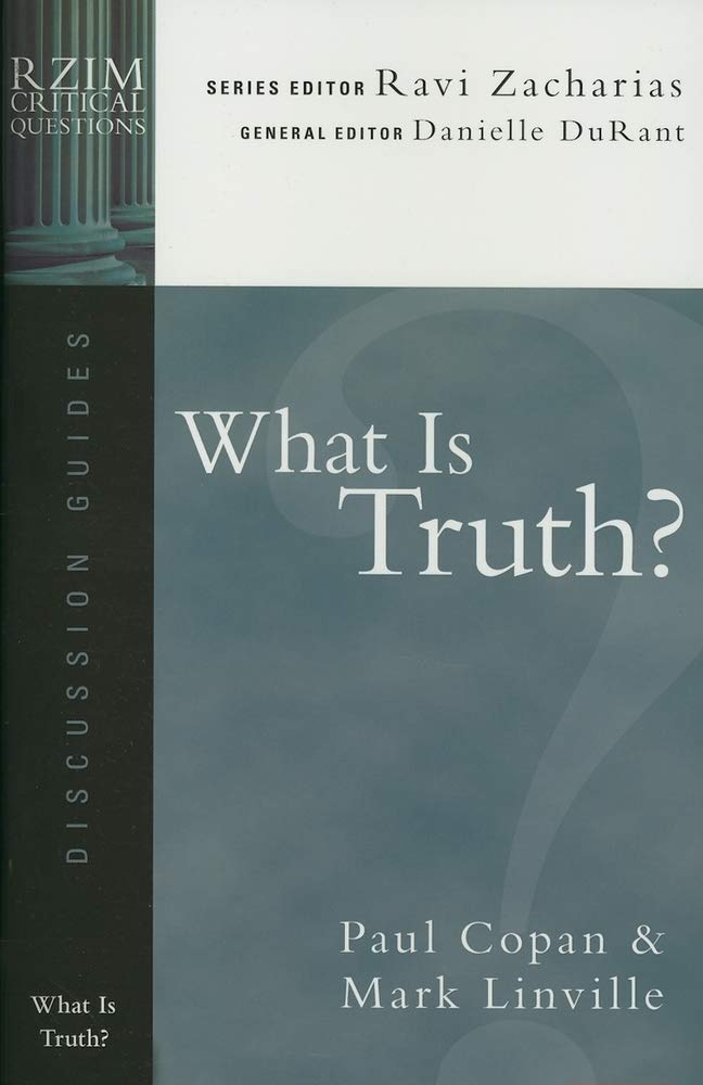 What Is Truth? (RZIM Critical Questions Discussion Guides),Used