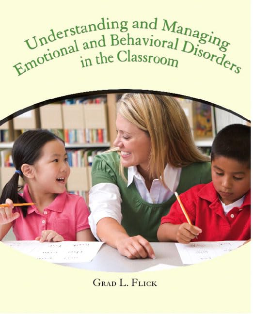 Understanding and Managing Emotional and Behavior Disorders in the Classroom,New