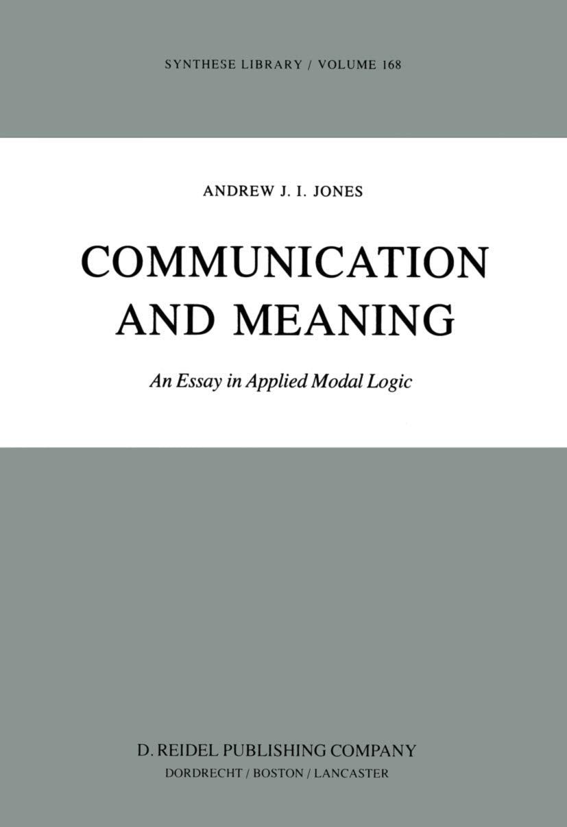 Communication and Meaning: An Essay in Applied Modal Logic (Synthese Library, 168),Used