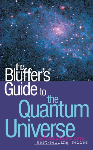 The Bluffer's Guide to the Quantum Universe (Bluffer's Guides),Used