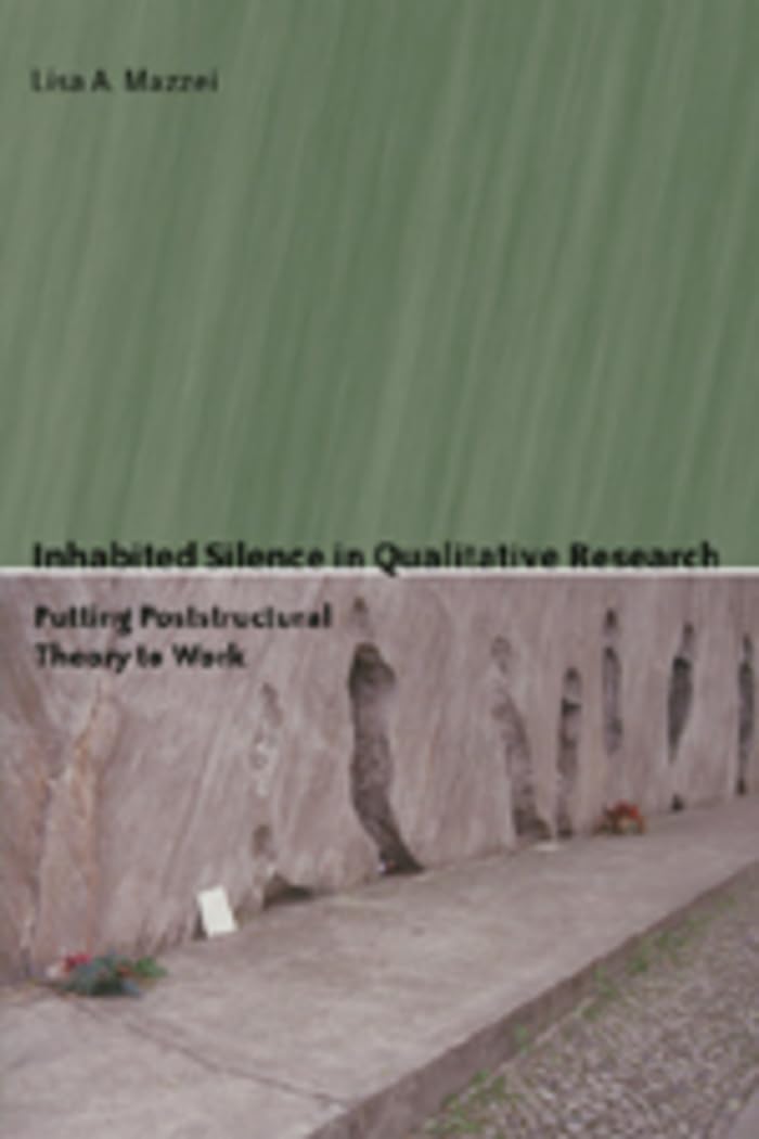 Inhabited Silence In Qualitative Research: Putting Poststructural Theory To Work (Counterpoints),Used
