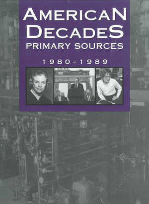 American Decades Primary Sources: 19801989 (American Decades Primary Sources, 9),Used