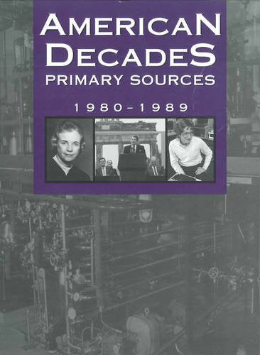 American Decades Primary Sources: 19801989 (American Decades Primary Sources, 9),Used