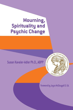 Mourning, Spirituality and Psychic Change,New