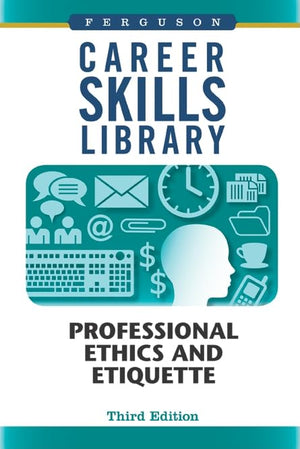 Professional Ethics and Etiquette (Career Skills Library),Used