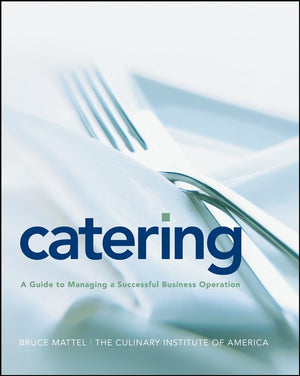 Catering: A Guide To Managing A Successful Business Operation,New