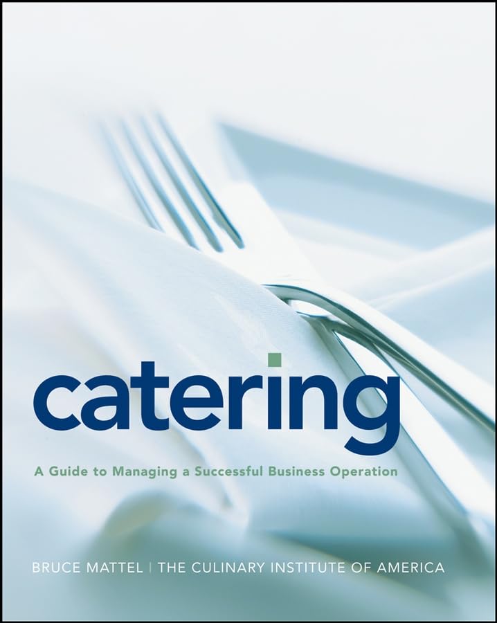 Catering: A Guide To Managing A Successful Business Operation,New