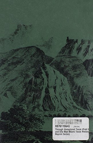 Through Unexplored Texas (Fred H. and Ella Mae Moore Texas History Reprint Series),Used
