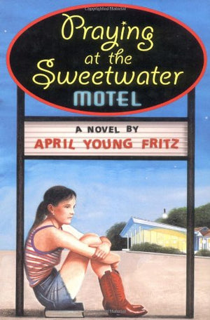 Praying At The Sweetwater Motel