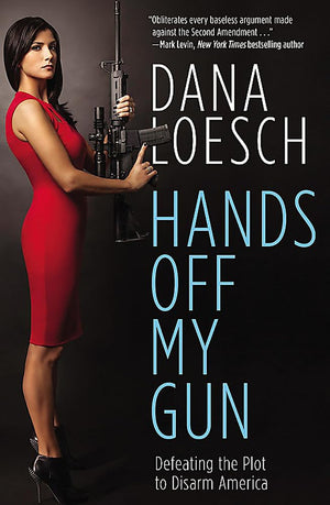 Hands Off My Gun: Defeating the Plot to Disarm America,New