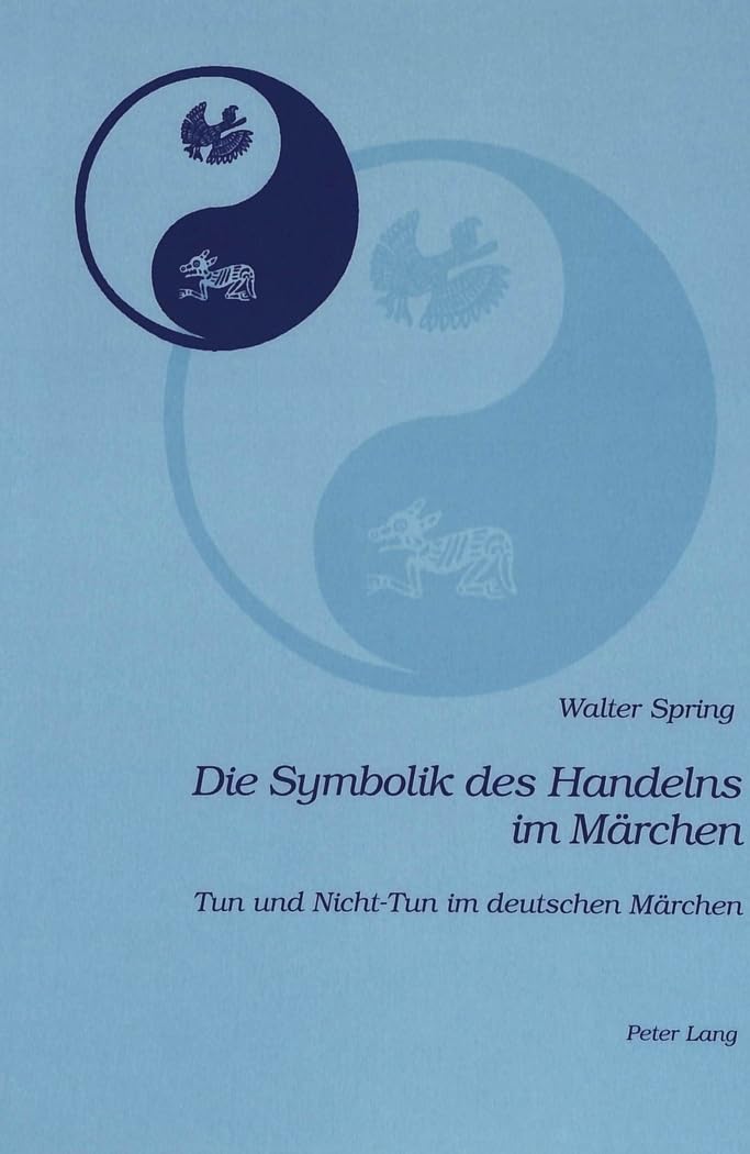 Die Symbolik des Handelns im Mrchen: Tun und NichtTun im deutschen Mrchen (German Edition),Used