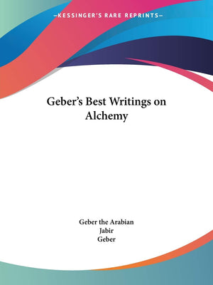 Geber's Best Writings on Alchemy,Used