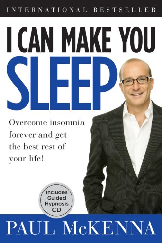 I Can Make You Sleep: Overcome Insomnia Forever And Get The Best Rest Of Your Life! Book And Cd