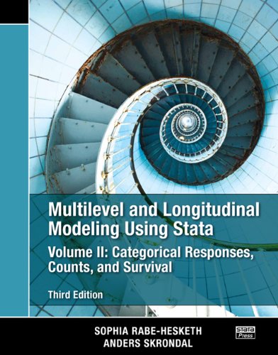 Multilevel and Longitudinal Modeling Using Stata, Volume II: Categorical Responses, Counts, and Survival, Third Edition.,New