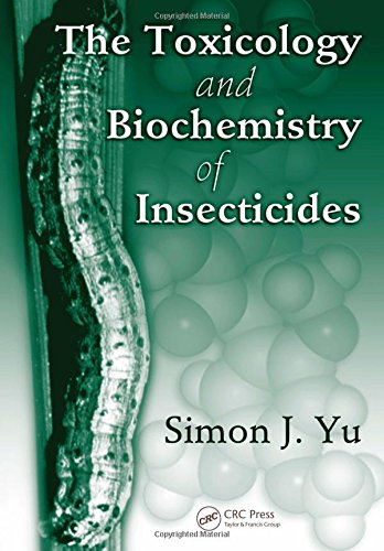 The Toxicology and Biochemistry of Insecticides,Used