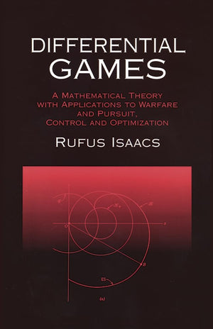 Differential Games: A Mathematical Theory with Applications to Warfare and Pursuit, Control and Optimization (Dover Books on Mat,Used