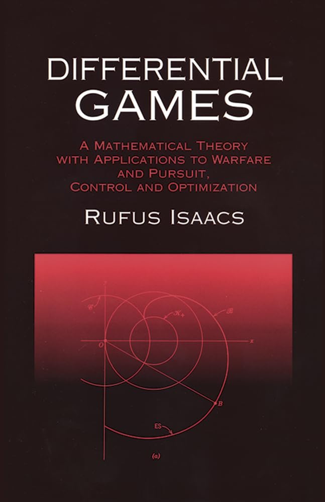 Differential Games: A Mathematical Theory with Applications to Warfare and Pursuit, Control and Optimization (Dover Books on Mat,Used