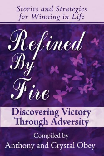 Refined by Fire: Discovering Victory Through Adversity,Used