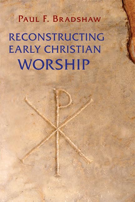 Reconstructing Early Christian Worship,Used