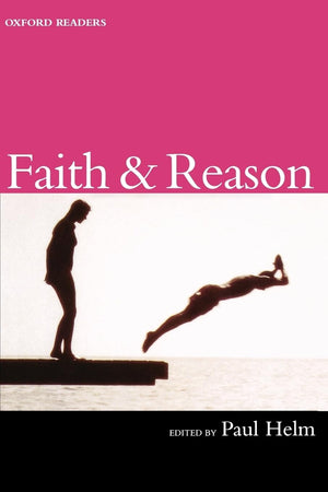 Faith and Reason (Oxford Readers),New