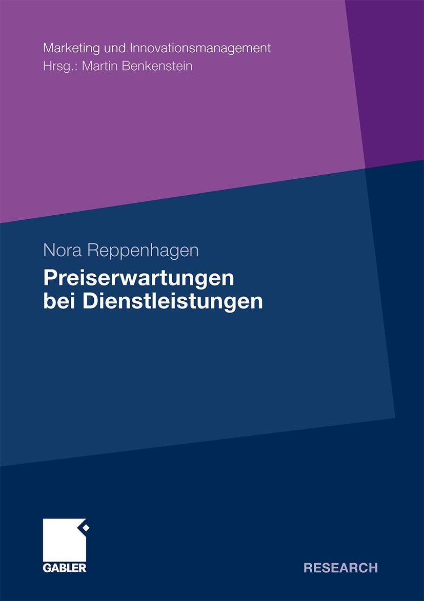 Preiserwartungen bei Dienstleistungen: Konzeptionelle Grundlagen und empirische Analysen unter besonderer Bercksichtigung der ..,Used