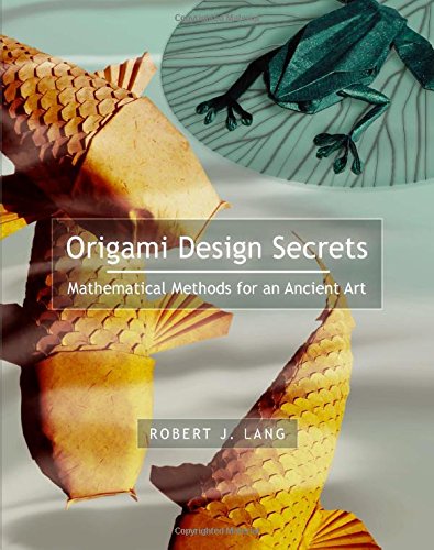 Origami Design Secrets: Mathematical Methods for an Ancient Art,Used