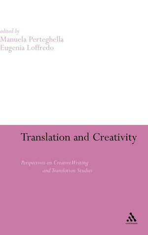 Translation And Creativity: Perspectives On Creative Writing And Translation Studies,Used
