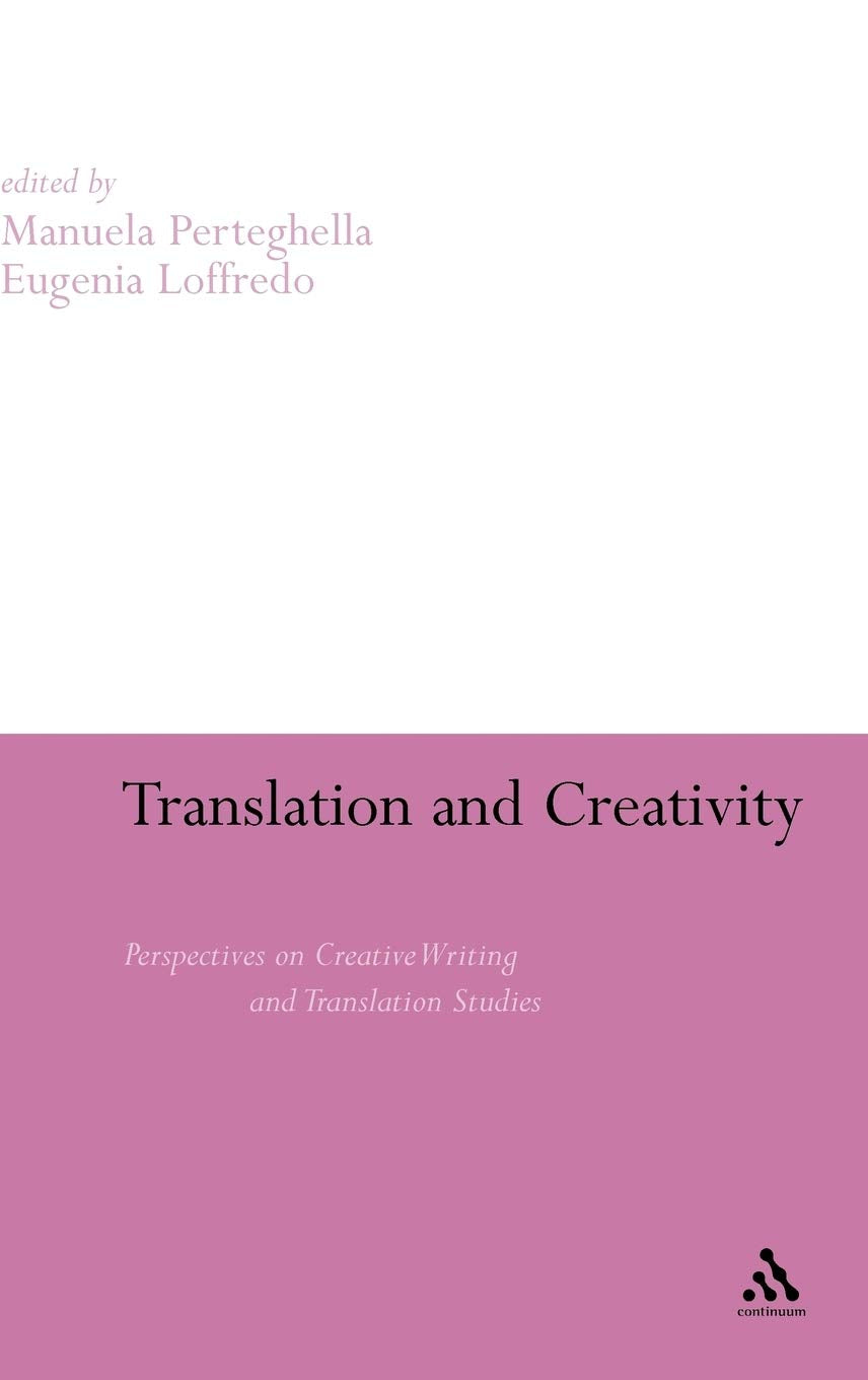 Translation And Creativity: Perspectives On Creative Writing And Translation Studies,Used