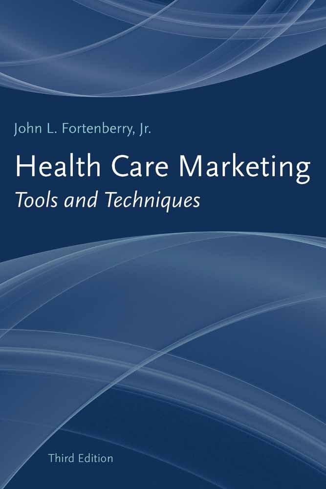 Health Care Marketing: Tools and Techniques: Tools and Techniques,New