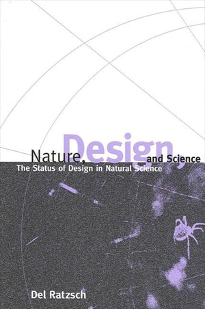Nature, Design, and Science: The Status of Design in Natural Science (Suny Series in Philosophy and Biology),Used