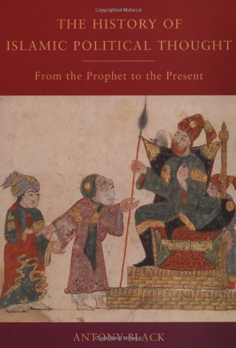 The History Of Islamic Political Thought: From The Prophet To The Present-new