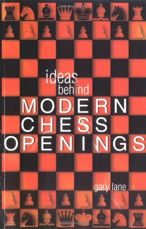 Ideas Behind the Modern Chess Openings (Batsford Chess Book),Used