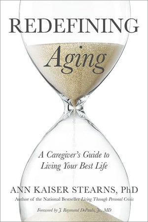 Redefining Aging: A Caregiver's Guide to Living Your Best Life,Used