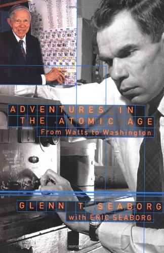 Adventures In The Atomic Age: From Watts To Washington,New