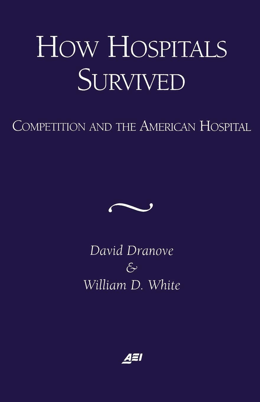 How Hospitals Survived: Competition And The American Hospital,Used