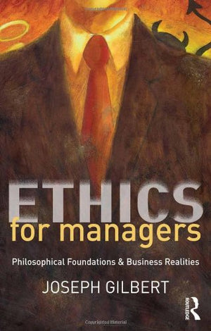 Ethics for Managers: Philosophical Foundations & Business Realities,Used