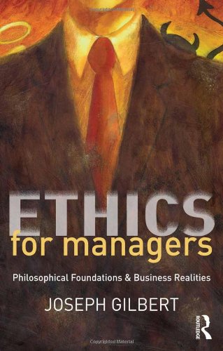 Ethics for Managers: Philosophical Foundations & Business Realities,Used