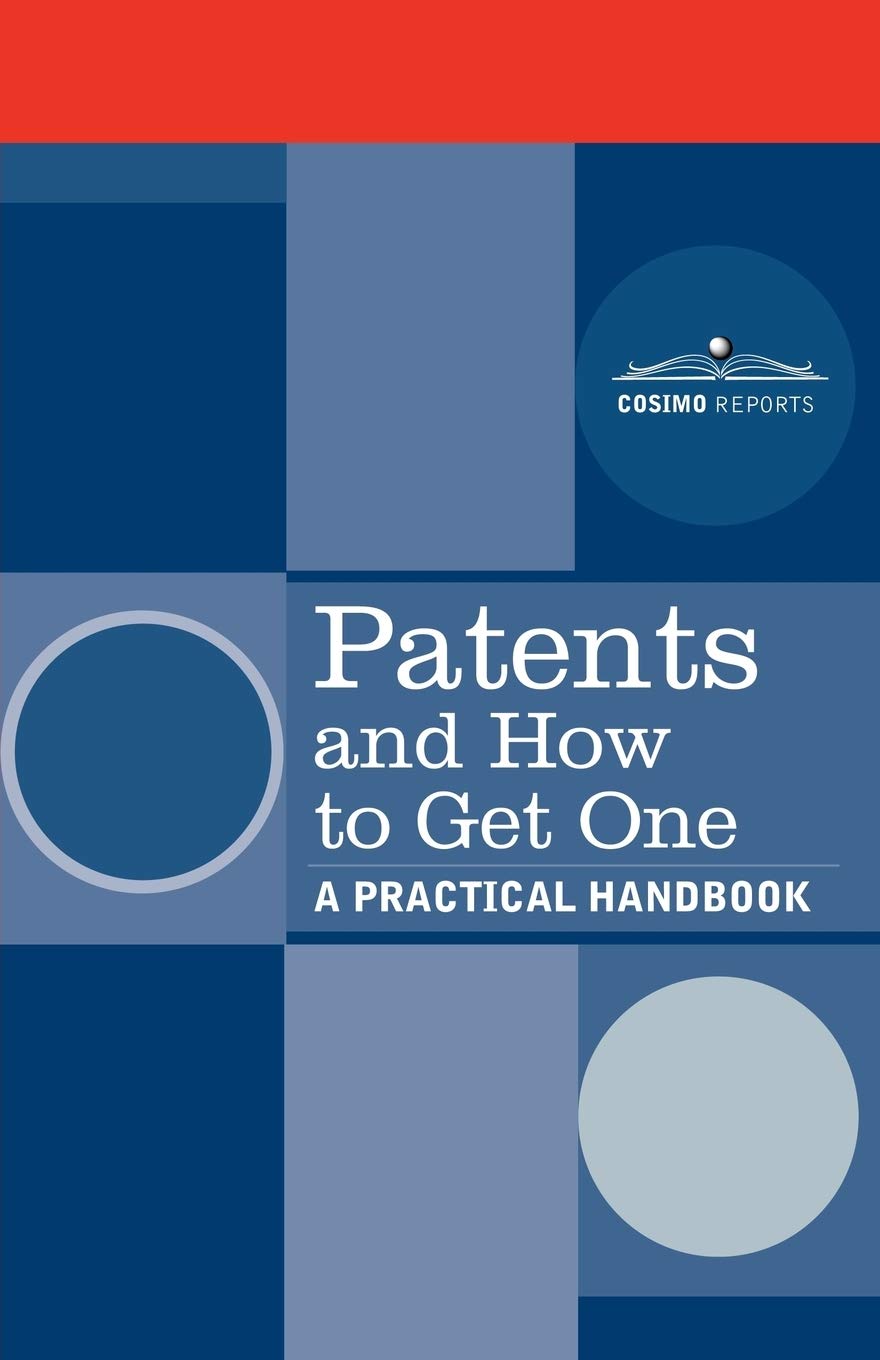 Patents and How to Get One: A Practical Handbook,Used
