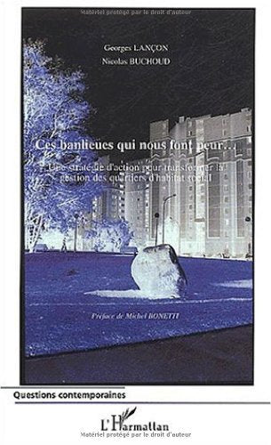 Ces banlieues qui nous font peur: Une stratgie d'action pour transformer la gestion des quartiers d'habitat social,Used