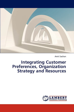 Integrating Customer Preferences, Organization Strategy and Resources,Used