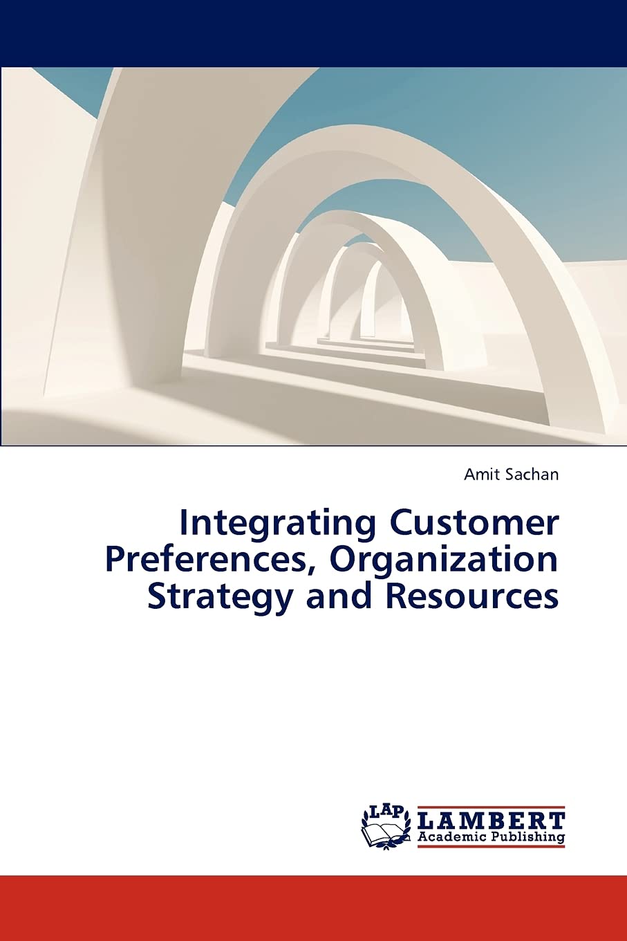 Integrating Customer Preferences, Organization Strategy and Resources,Used