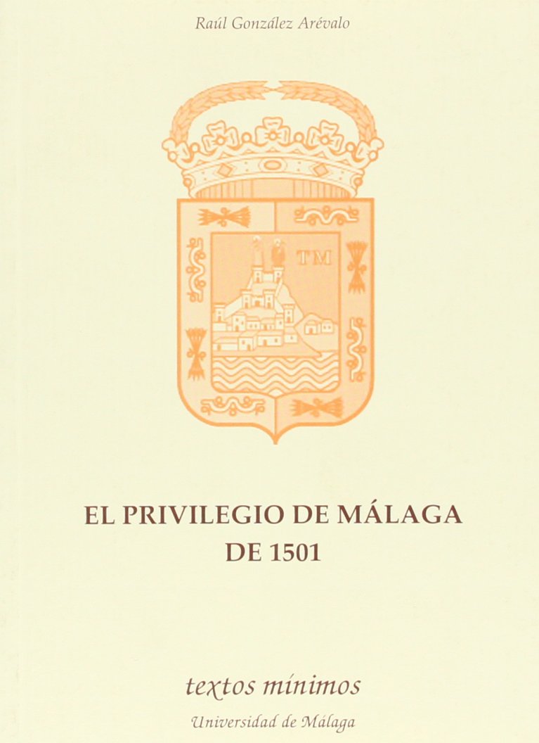 El privilegio de Mlaga de 1501 (Textos Mnimos) (Spanish Edition),Used