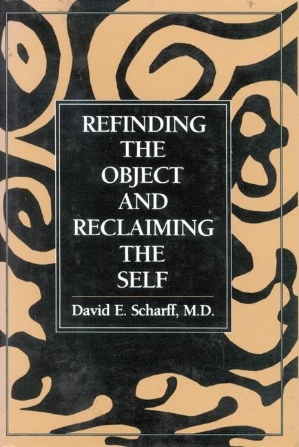 Refinding the Object and Reclaiming the Self (The Library of Object Relations),Used