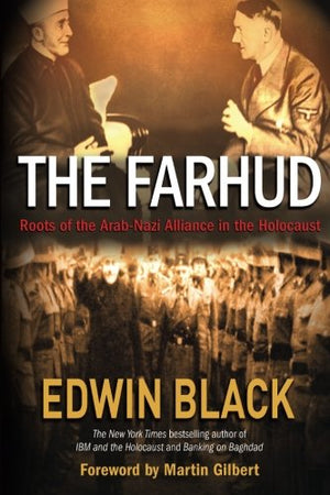 The Farhud: Roots Of The Arabnazi Alliance In The Holocaust,New