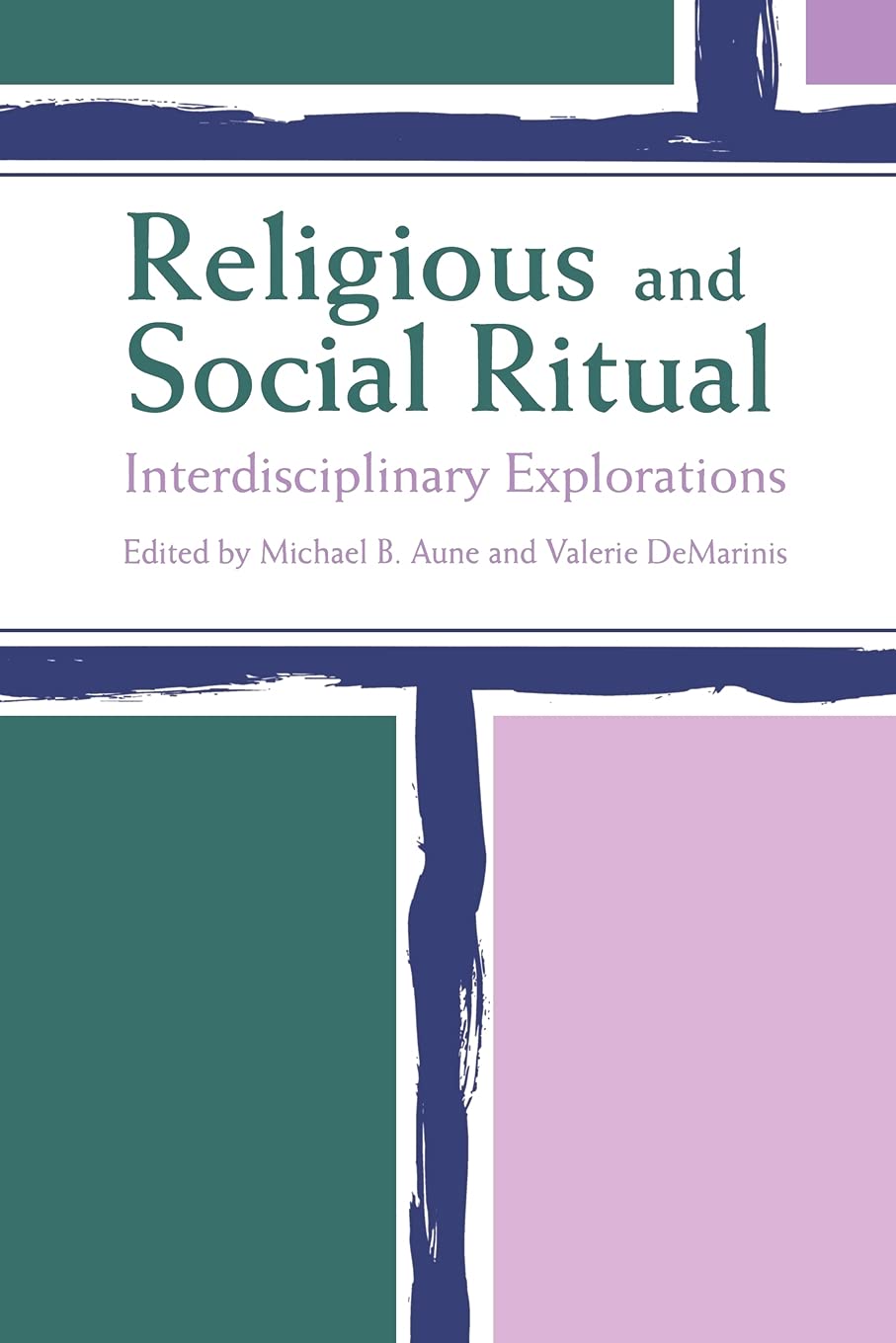 Religious and Social Ritual: Interdisciplinary Explorations,Used