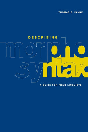 Describing Morphosyntax: A Guide for Field Linguists,Used